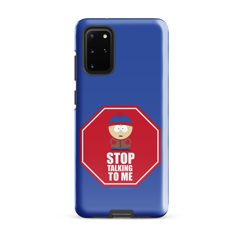 South Park Stan Stop Talking To Me Tough Phone Case - Samsung