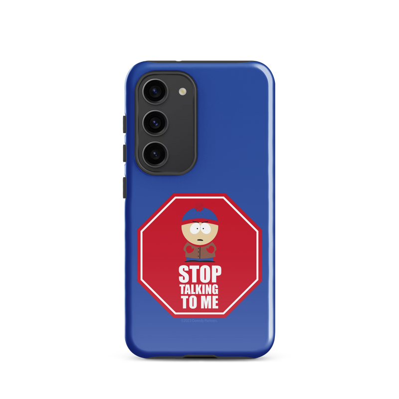 South Park Stan Stop Talking To Me Tough Phone Case - Samsung