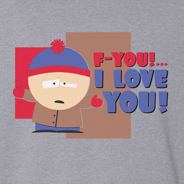 South Park Stan F-You I Love You Fleece Crewneck Sweatshirt